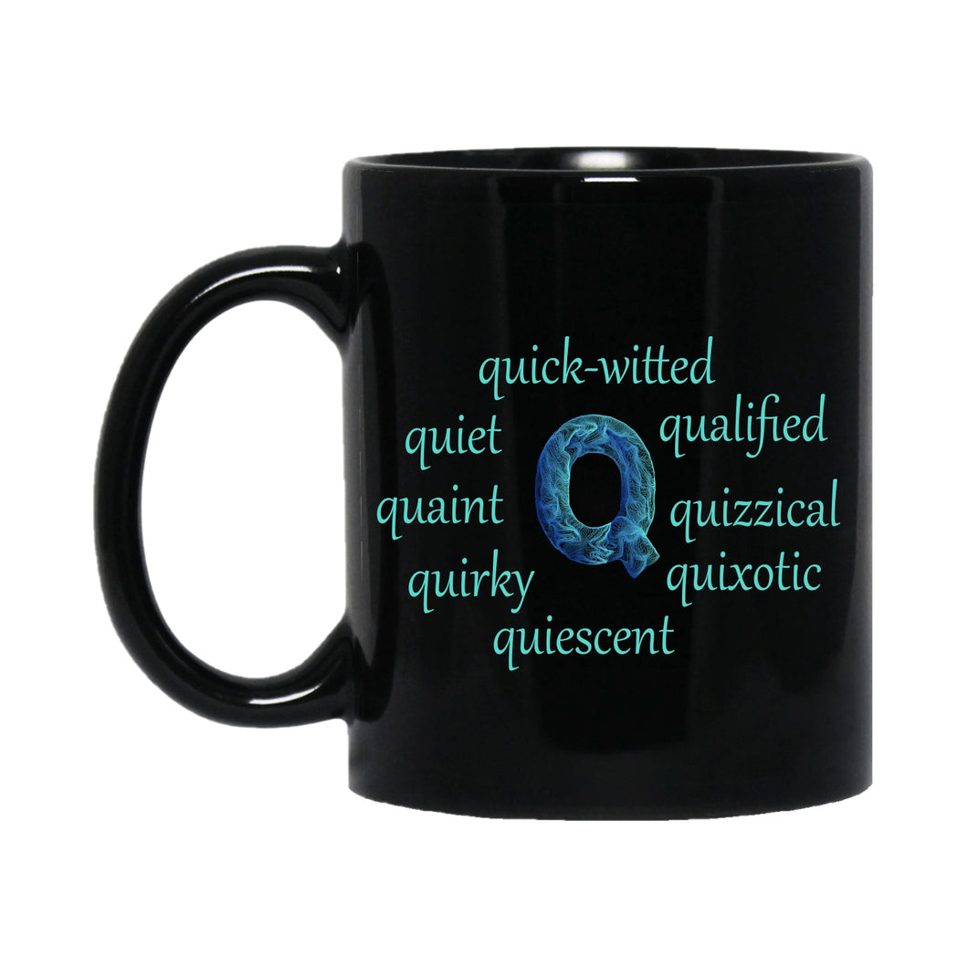11oz Black mug with alphabet letter Q surrounded by positive q-words