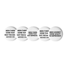 Load image into Gallery viewer, Been There Done That - Funny Pin Button Set – Quirky Humor Collection
