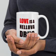 Load image into Gallery viewer, Love is a Helluva Drug White glossy mug

