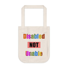 Load image into Gallery viewer, Organic Canvas Tote Bag - Disabled Not Unable
