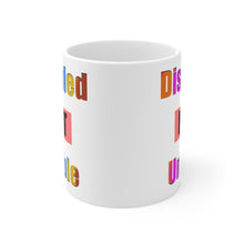 Load image into Gallery viewer, Disabled Not Unable - Ceramic Mugs (11oz\15oz\20oz)
