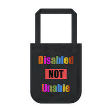 Load image into Gallery viewer, Organic Canvas Tote Bag - Disabled Not Unable

