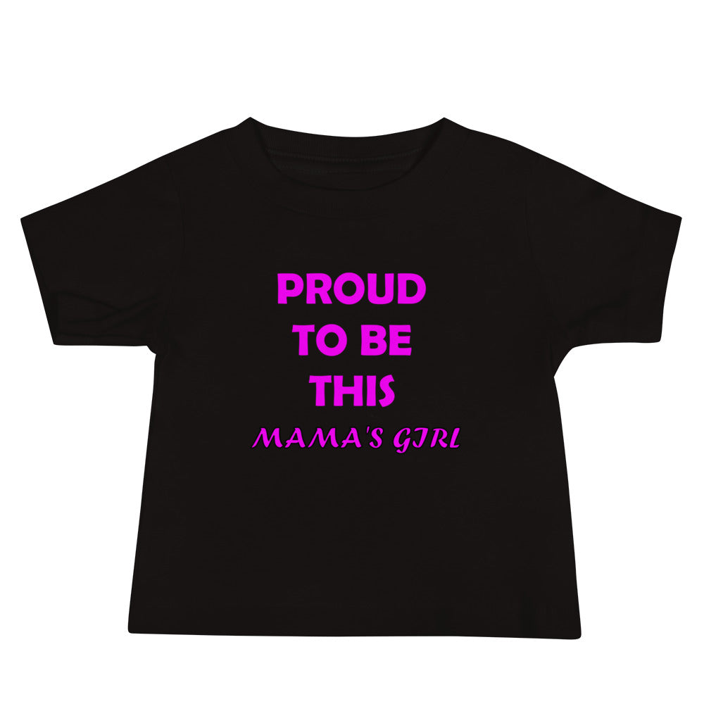 Baby jersey short sleeve t-shirt with caption 'proud to be this mama's girl' in pink lettering