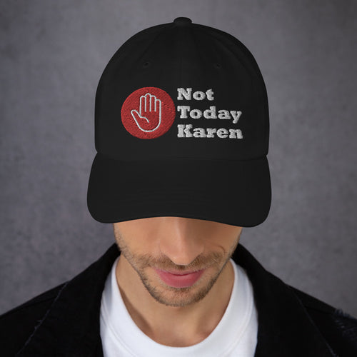 Black dad hat stating 'not today Karen' and a stop hand in a red circle.