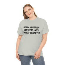 Load image into Gallery viewer, Been Where Unisex Heavy Cotton Tee (B)
