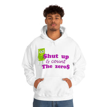 Load image into Gallery viewer, Shut Up and Count the Zeros Hooded Sweatshirt Unisex Heavy Blend™
