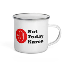Load image into Gallery viewer, Not Today Karen... Enamel Mug (L)
