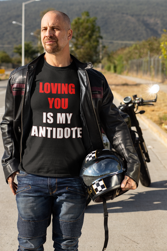 loving you is my antidote t-shirt