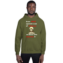 Load image into Gallery viewer, military green unisex hoodie stating even jesus opened a can of whup-ass on those who deserved it
