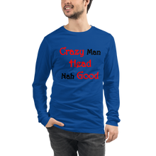Load image into Gallery viewer, Crazy Man Head Nah Good...Unisex Long Sleeve Tee (L)
