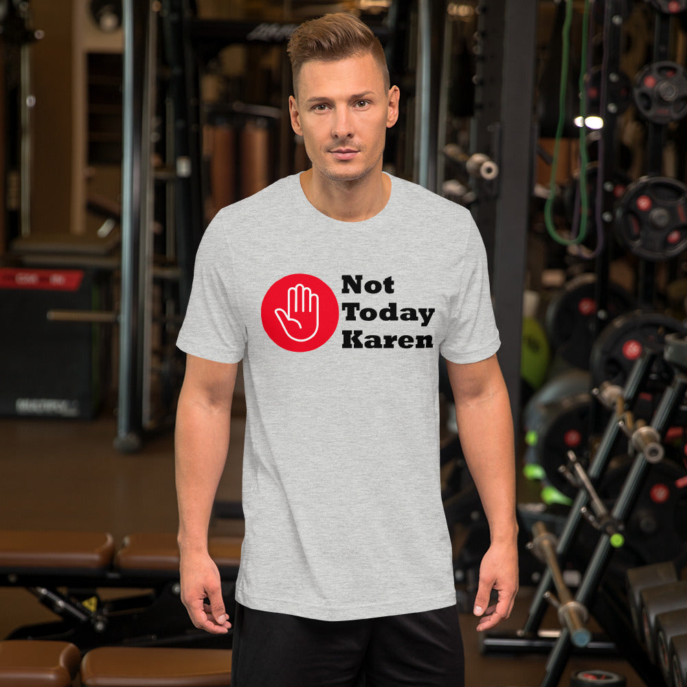 Athletic heather t-shirt stating 'not today Karen' and a stop hand in a red circle.