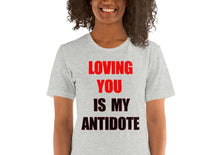 Load image into Gallery viewer, loving you is my antidote grey t-shirt
