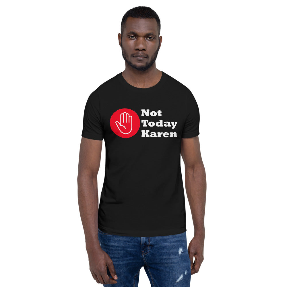 Not Today Karen Short-Sleeve Unisex T-Shirt (D)