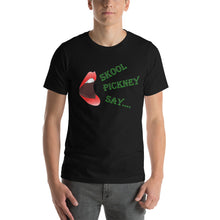 Load image into Gallery viewer, Skool Pickney Say...Unisex t-shirt (W)
