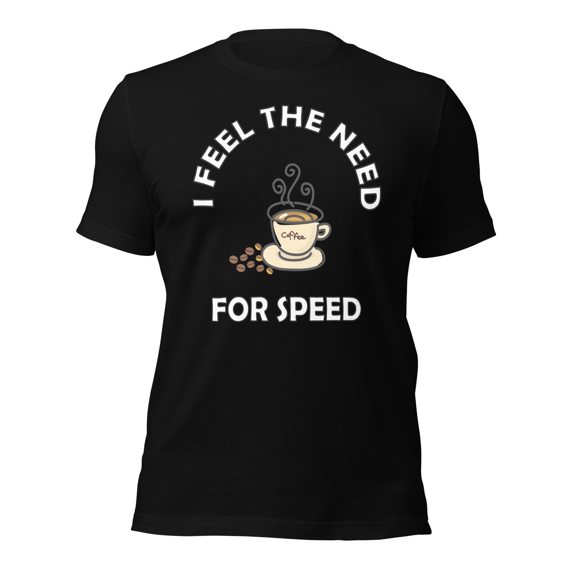 black t-shirt stating i feel the need for speed and featuring a hot cup of coffee and coffee beans