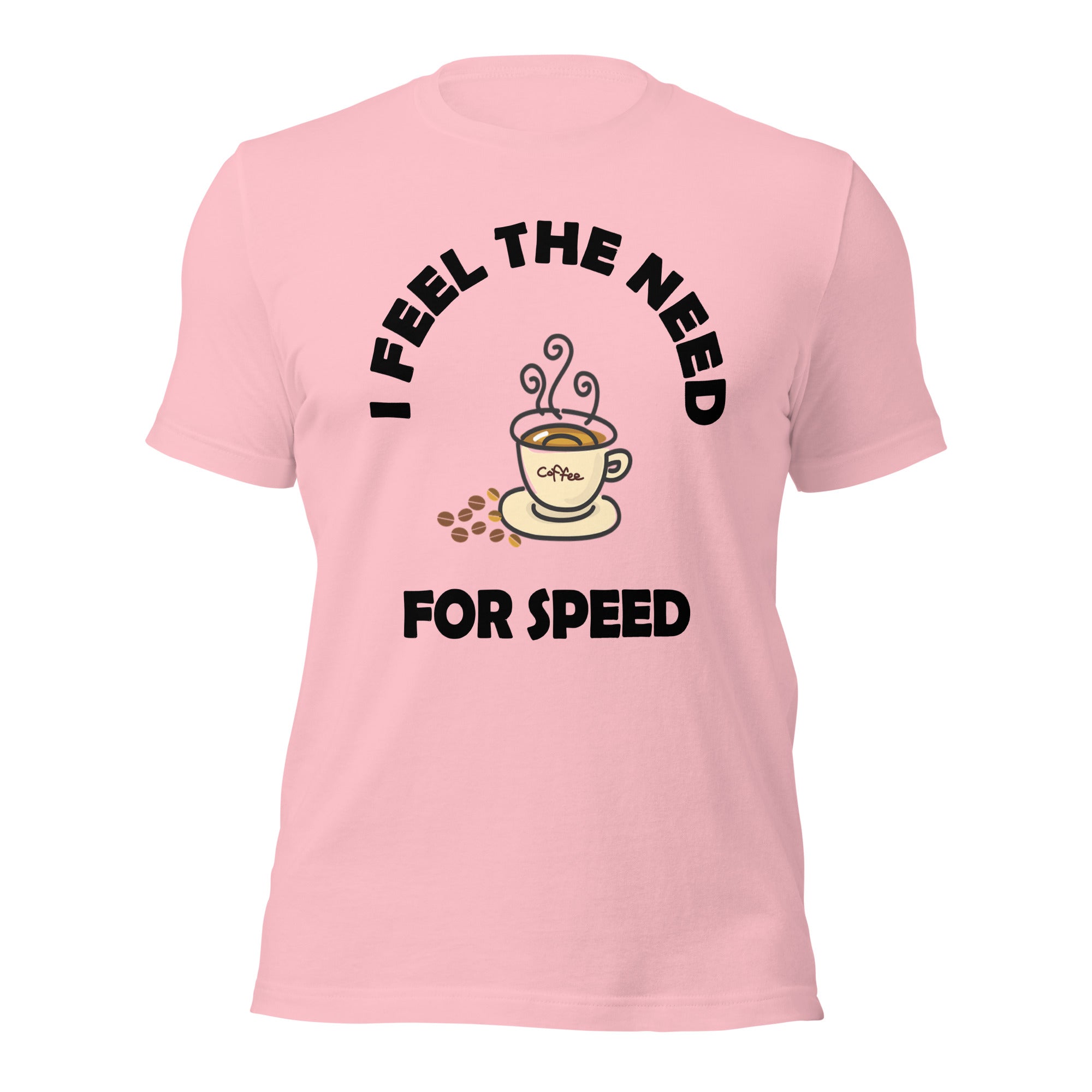 I Feel The Need For Coffee Speed Unisex t-shirt