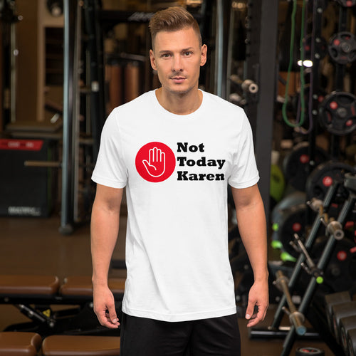 White t-shirt stating 'not today Karen' and a stop hand in a red circle.