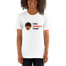 Load image into Gallery viewer, model wearing a white unisex t-shirt with an African-American woman&#39;s cartoon head and the caption &#39;I hate commessy people&#39;
